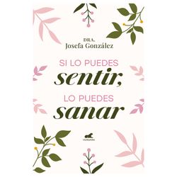 Libro Si lo Puedes Sentir lo Puedes Sanar